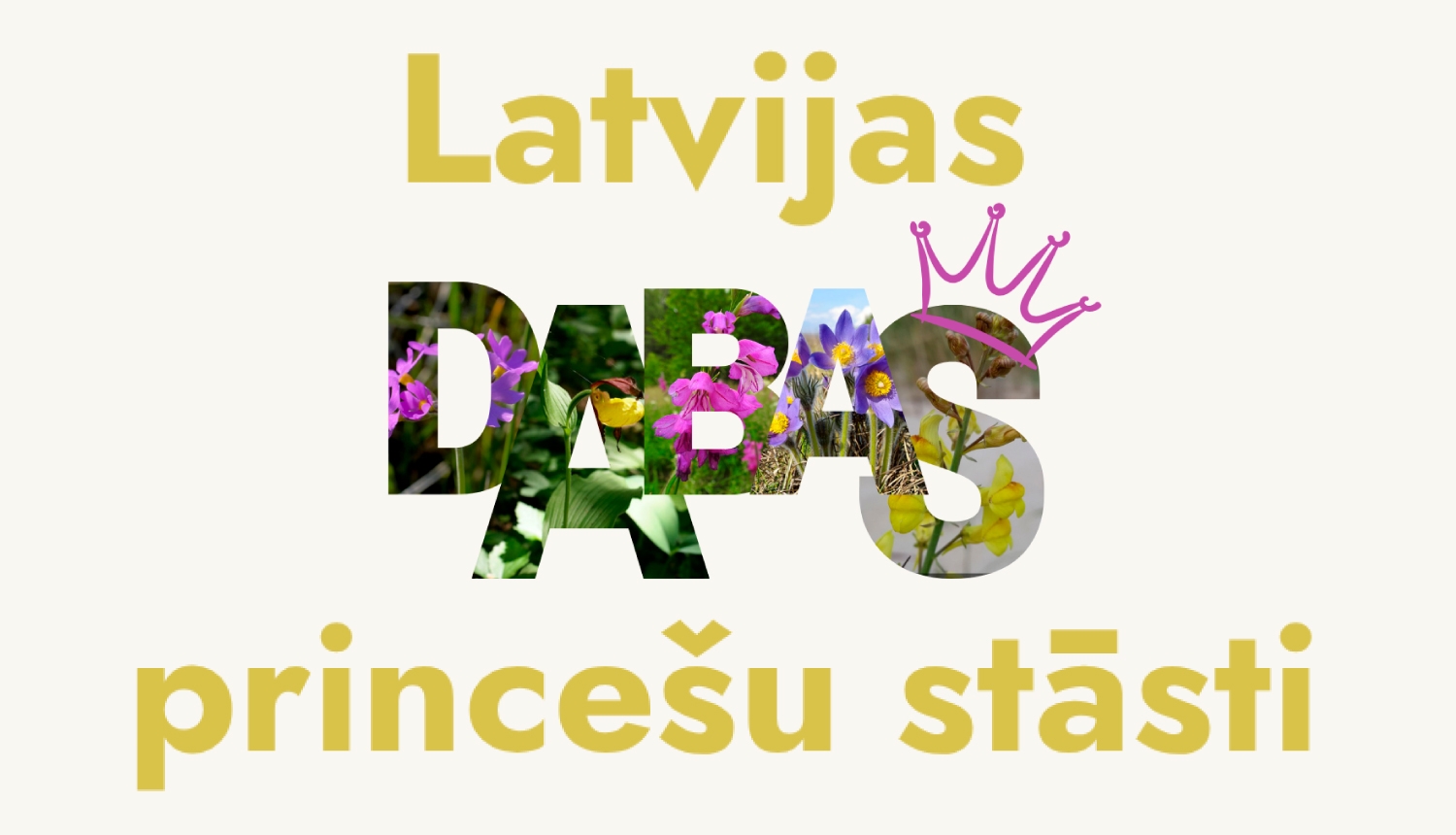 Uzraksts LATVIJAS DABAS PRINCEŠU STĀSTI